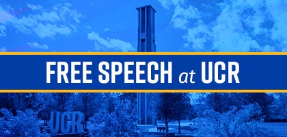 FREE SPEECH at UCR